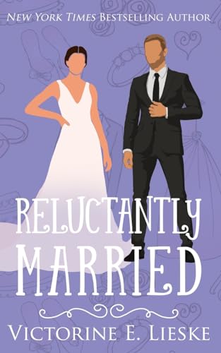 Reluctantly Married (The Married Series, Band 2) von CREATESPACE