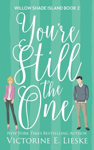 You're Still the One (Willow Shade Island, Band 2) von Independently published