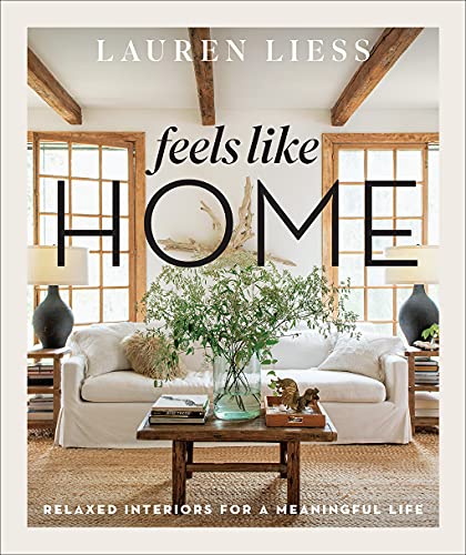 Feels Like Home: Relaxed Interiors for a Meaningful Life von Abrams Books