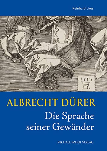 Albrecht Dürer: Die Sprache seiner Gewänder von Michael Imhof Verlag