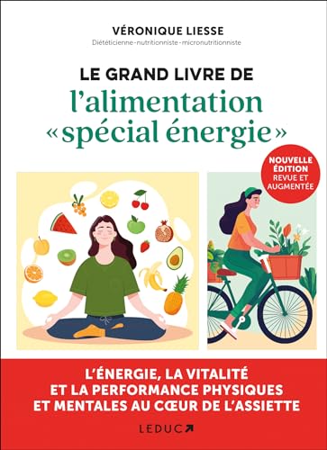 Le grand livre de l'alimentation « spécial énergie »: L'énergie, la vitalité et la performance physiques et mentales au coeur de l'assiete von LEDUC