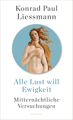 Alle Lust will Ewigkeit: Mitternächtliche Versuchungen von Zsolnay-Verlag