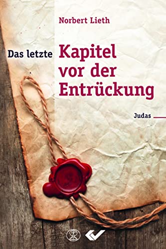 Das letzte Kapitel vor der Entrückung: Der Judasbrief