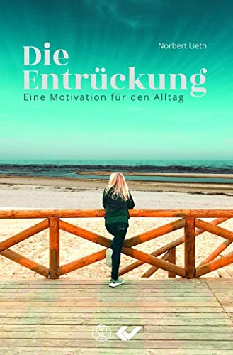 Die Entrückung: Eine Motivation für den Alltag