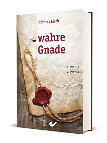 Die wahre Gnade: 1. Petrus; 2. Petrus