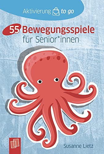 55 Bewegungsspiele für Senioren und Seniorinnen (Aktivierung to go) von Verlag An Der Ruhr