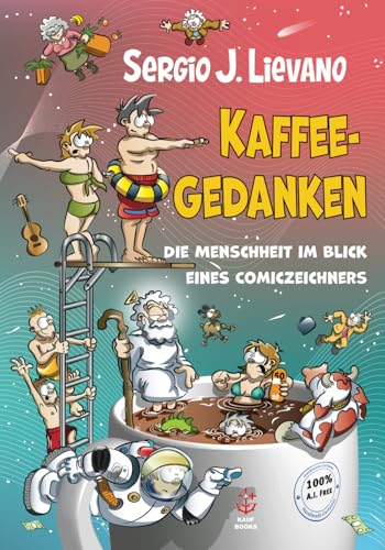 Kaffee-Gedanken: Die Menschheit im Blick eines Comiczeichners von Independently published