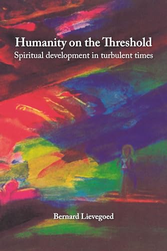 Humanity on the Threshold: Spiritual Development in Turbulent Times (Spirituality) von Hawthorn Press