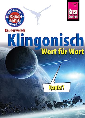 Klingonisch - Wort für Wort: Kauderwelsch-Sprachführer von Reise Know-How Klingonisch - Wort für Wort: Kauderwelsch-Sprachführer von Reise Know-How von Reise Know-How Rump GmbH