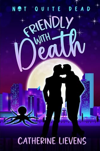 Friendly With Death (Not Quite Dead, Band 2) von Extasy Books Inc