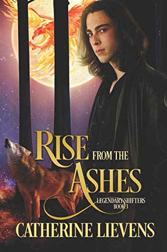 Rise from the Ashes (Legendary Shifters, Band 3)