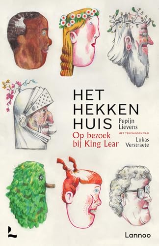 Het Hekkenhuis: Op bezoek bij King Lear von Lannoo