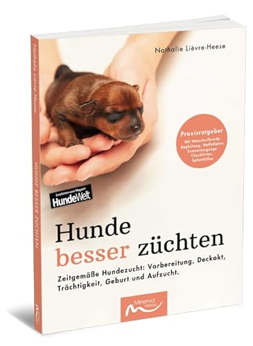 Hunde besser züchten: Zeitgemäße Hundezucht: Vorbereitung, Deckakt, Trächtigkeit, Geburt und Aufzucht. Hunde besser züchten: Zeitgemäße Hundezucht: Vorbereitung, Deckakt, Trächtigkeit, Geburt und Aufzucht.