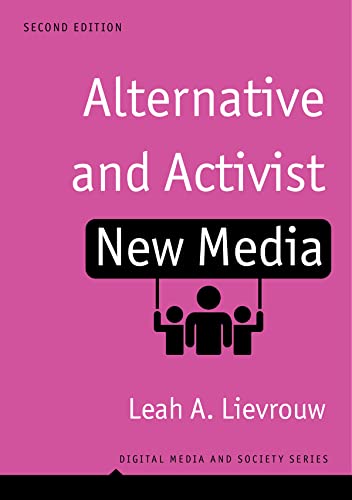 Alternative and Activist New Media: Digital Media and Society von Polity Pr