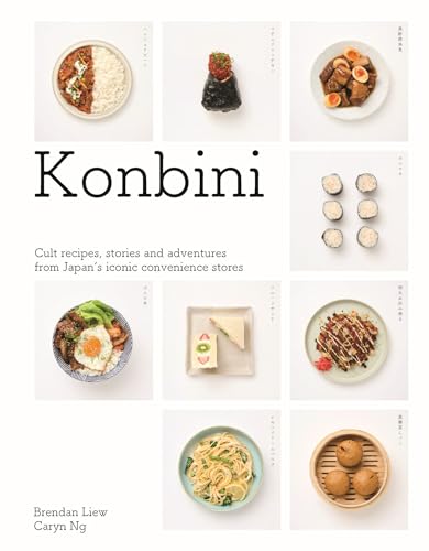 Konbini: Cult recipes, stories and adventures from Japan's iconic convenience stores