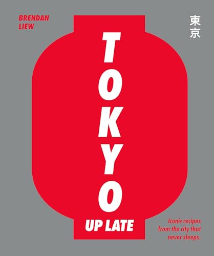 Tokyo Up Late: Iconic recipes from the city that never sleeps