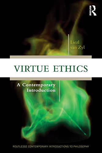 Virtue Ethics: A Contemporary Introduction (Routledge Contemporary Introductions to Philosophy)