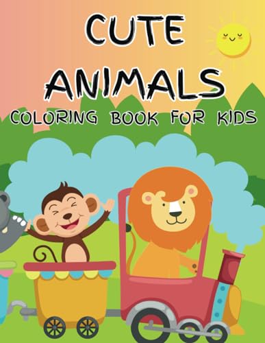 Cute Animals Coloring Book For Kids: Easy-to-Color 50 Pages Featuring Farm and Wild Animals ,Jungle Wildlife , Lions , Tigers , Birds , Frogs , ... and More! Perfect for Toodlers and Kids