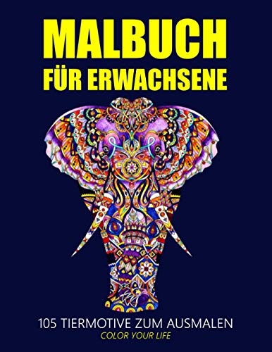 Malbuch für Erwachsene - 105 Tier-Motive zum Ausmalen: Das neueste Malbuch für Erwachsene sorgt mit schönen und schwierigen Ausmalbildern von Tieren ... Konzentration & Entspannung mit Mandalas