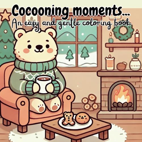 Cocooning moments: An easy and gentle coloring book (Cute and relaxing coloring book)