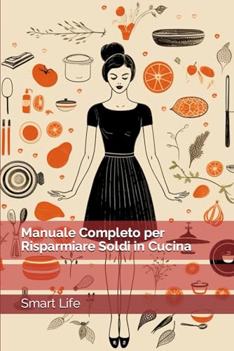 Manuale Completo per Risparmiare Soldi in Cucina von Independently published