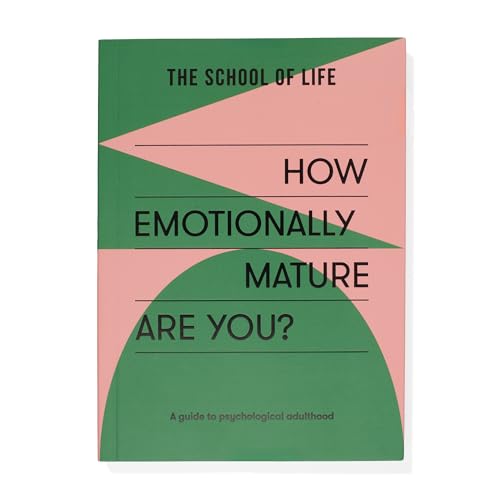 How Emotionally Mature Are You?: A guide to psychological adulthood (Questionnaire, 2) von The School of Life