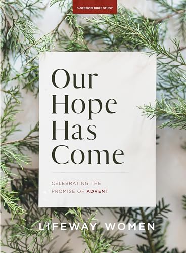 Our Hope Has Come: Celebrating the Promise of Advent von LifeWay Press