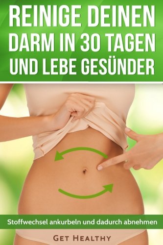 In 30 Tagen den Haushalt entrümpeln: Nutze den Minimalismus im Haus (Ausmisten, Aufräumen, Haushalt vereinfachen, Glück, Band 1)