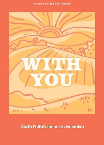With You - Teen Devotional: God's Faithfulness in Jeremiah (Lifeway Students Devotions, 9)