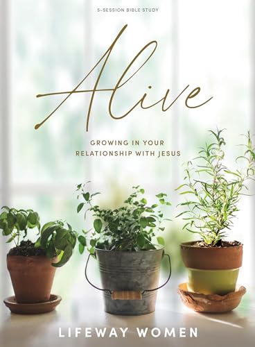 Alive: Growing in Your Relationship With Jesus