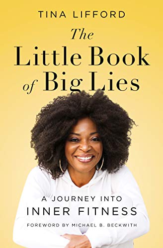 The Little Book of Big Lies: A Journey into Inner Fitness von Amistad