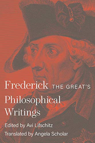 Frederick the Great`s Philosophical Writings