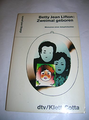 Zweimal geboren: Memoiren einer Adoptivtochter