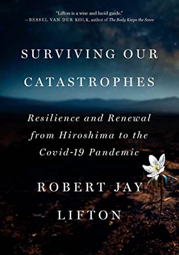 Surviving Our Catastrophes: Resilience and Renewal from Hiroshima to the COVID-19 Pandemic von The New Press