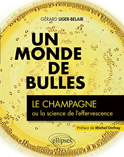 Un monde de bulles - Le champagne ou la science de l'effervescence