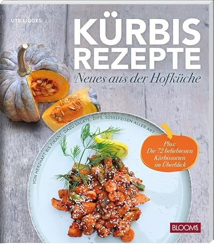 Kürbisrezepte: Neues aus der Hofküche von Blooms GmbH
