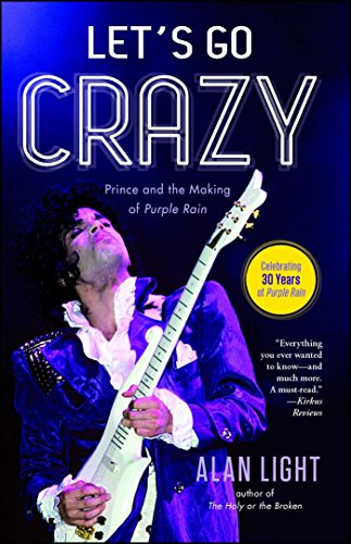 Let's Go Crazy: Prince and the Making of Purple Rain von Simon & Schuster