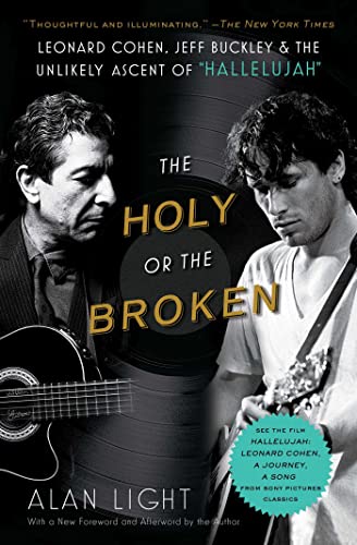 The Holy or the Broken: Leonard Cohen, Jeff Buckley, and the Unlikely Ascent of "Hallelujah" von Atria Books