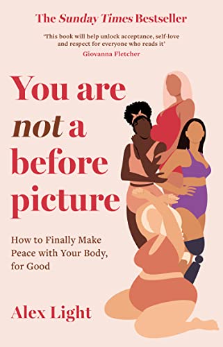 You Are Not a Before Picture: The best-selling inspirational guide to help you tackle diet culture, find self-acceptance and make peace with your body von HQ Digital