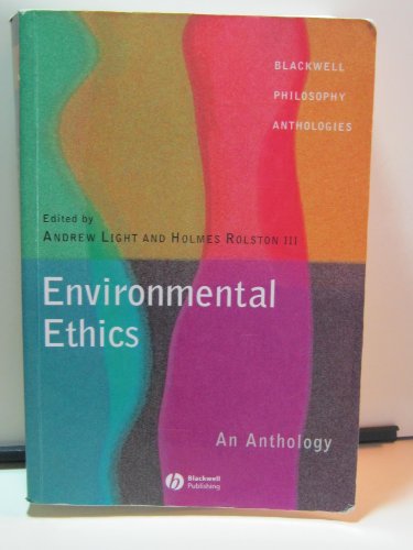 Environmental Ethics: An Anthology (Blackwell Philosophy Anthologies)