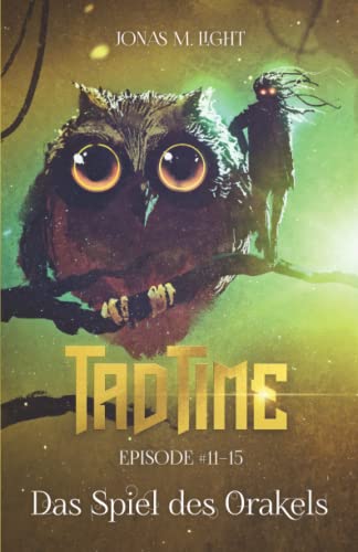 Das Spiel des Orakels (Tad Time #11–15) (Tad Time Trilogie, Band 3) von Independently published