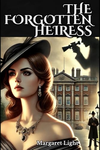 The Forgotten Heiress The Forgotten Heiress von Independently published