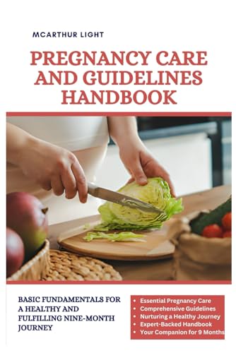 PREGNANCY CARE AND GUIDELINES HANDBOOK: Basic fundamentals for a Healthy and Fulfilling Nine-Month Journey von Independently published