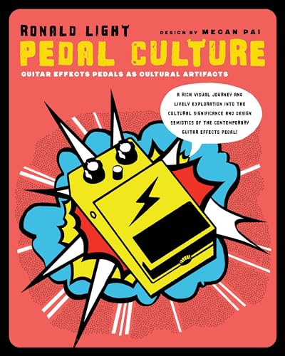 Pedal Culture: Guitar Effects Pedals As Cultural Artifacts von Rowman & Littlefield Publ
