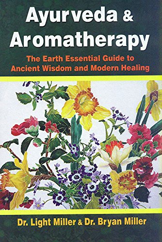 Ayurveda and Aromatherapy: the Earth Essential Guide to Ancient Wisdom and Modern Healing Ayurveda and Aromatherapy: the Earth Essential Guide to Ancient Wisdom and Modern Healing von Motilal Banarsidass,