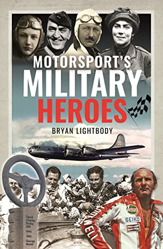Motorsport’s Military Heroes von Pen & Sword Military