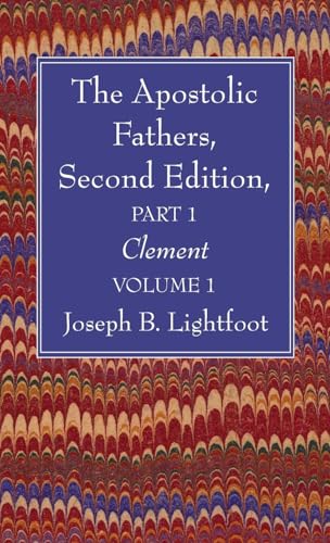 The Apostolic Fathers, Second Edition, Part 1, Volume 1: Clement von Wipf and Stock
