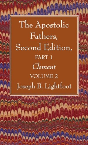 The Apostolic Fathers, Second Edition, Part 1, Volume 2: Clement von Wipf and Stock