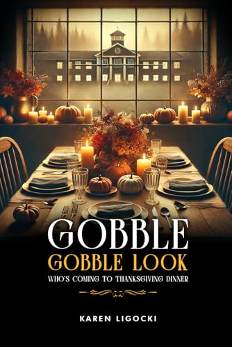 Gobble, Gobble Look Who’s Coming to Thanksgiving Dinner von The Book Publishing Pros