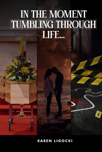 In The Moment, Tumbling Through Life von The Book Publishing Pros